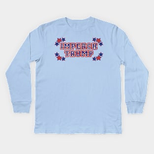 Impeach TRUMP Kids Long Sleeve T-Shirt